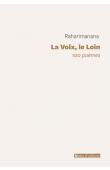 RAHARIMANANA Jean-Luc - La Voix, le Loin. 100 poèmes