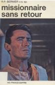  BERNIER Paul R. P. (C.S. s.p.) - Missionnaire sans retour (avec sa jaquette)