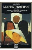  MARTIN Jean - L'Empire triomphant 1871-1936 : Tome 2/ Maghreb, Indochine, Madagascar, Îles et comptoirs