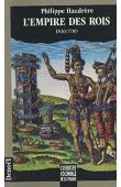  HAUDRERE Philippe - L'Empire des Rois, 1500-1789