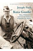  POTH Joseph - Kota Gombé : Marc Péchenart, coureur de brousse et homme de chasse