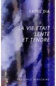  DIA Fadel - La vie était lente et tendre