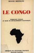  BERTRAND Hugues - Le Congo. Formation sociale et mode de développement économique