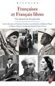  FAUCHER Charlotte, HUMBERT Laure, PIKETTY Guillaume, VAISSET Thomas (sous la direction de), CORNIL-FRERROT Sylvain (coordonné par) - Françaises et Français libres: Une identité née de la pluralité