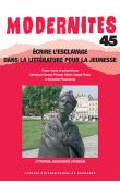  MODERNITES - 45, CONNAN-PINTADO Christiane, PLISSONEAU  Gersende, LALAGUË-DULAC Sylvie (textes réunis et présentés par) - Écrire l'esclavage dans la littérature pour la jeunesse