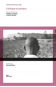  MORELLE Marie, LE MARCIS Frédéric (sous la direction de) - L'Afrique en prisons