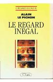  LE PICHON Alain - Le regard inégal