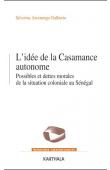  AWENENGO DALBERTO Séverine - L'idée de la Casamance autonome. Possibles et dettes morales de la situation coloniale au Sénégal
