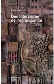  GAUVIN Lise - Des littératures de l'intranquilité. Essai sur les littératures francophones