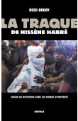  BRODY Reed - La traque de Hissène Habré. Juger un dictateur dans un monde d'impunité