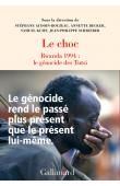  AUDOIN-ROUZEAU Stéphane, BECKER Annette, KUHN Samuel, SCHREIBER Jean-Philippe (sous la direction de) - Le choc. Rwanda 1994 : le génocide des Tutsi