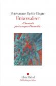  DIAGNE Souleymane Bachir - Universaliser - "L'humanité par les moyens d'humanité"