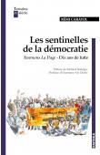  CARAYOL Remi - Les sentinelles de la démocratie en Afrique. Histoire d’un mouvement militant politique en Afrique