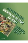  DAHO Grégory, POUPONNEAU Florent, SIMEANT-GERMANOS Johanna (ou SIMEANT Johanna) - Entrer en guerre au Mali. Luttes politiques et bureaucratiques autour de l'intervention française