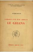  BOYON Jacques - Naissance d'un état africain: le Ghana. La Gold Coast de la colonisation à l'Indépendance (sans sa jaquette)