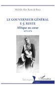  RESTE de ROCA Michèle-Alex - Le gouverneur général F.-J. Reste: Afrique au cœur 1879-1976