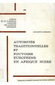  LOMBARD Jacques - Autorités traditionnelles et pouvoirs européens en Afrique noire. Le déclin d'une aristocratie sous le régime colonial.