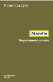  CARAYOL Remi - Mayotte. Département colonie