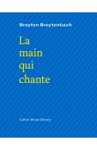  BREYTENBACH Breyten - La Main qui chante
