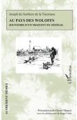  DU SORBIERS DE LA TOURRASSE Joseph, MIGNOT Daniel (présentation de), LITTLE Roger (avec la collaboration de) - Au pays des Woloffs. Souvenirs d'un traitant du Sénégal