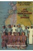  ELISABETH de la Trinité, (Sœur) - Une femme missionnaire en Afrique