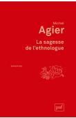  AGIER Michel - La Sagesse de L'ethnologue