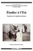  SAINT-MARTIN Monique de, SCARFO GELLAB Grazia, MELLAKH Kamal (sous la direction de) - Étudier à l'Est. Expériences de diplômés africains