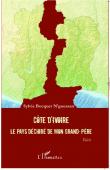  BOCQUET N'GUESSAN Sylvie - Côte d'Ivoire - Le pays déchiré de mon grand-père. Récit