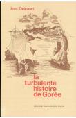  DELCOURT Jean - La turbulente histoire de Gorée