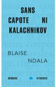  NDALA Blaise - Sans capote ni Kalachnikov