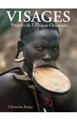  BADER Christian - Visages. Peuples de l'Afrique orientale