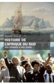  TEULIE Gilles - Histoire de l'Afrique du Sud - Des origines à nos jours