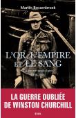  BOSSENBROEK Martin - L'Or, l'Empire et le Sang: La guerre anglo-boer (1899-1902)