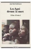  ESCHLIMANN Jean-Paul - Les Agni devant la mort (Côte d'Ivoire)