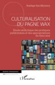  SEA MONNEY Nadège  (ou DESSIA SEA Nadège) - Culturalisation du pagne wax. Étude sémiotique des pratiques publicitaires et des appropriations du tissu wax