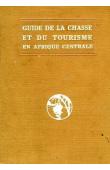  BRUNEAU de LABORIE, CHAZELAS M. - Guide de la chasse et du tourisme en Afrique Centrale et spécialement au Cameroun publié par M. Chazelas d'après les notes de B. de Laborie