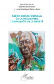  OSSAH EBOTO Charles, BIAKOLO KOMO Louis Dominique (sous la direction de) - Fabien Eboussi Boulaga ou la philosophie comme quête de la liberté