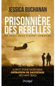  BUCHANAN Jessica, LANDELMAN Erik, FLACCO Anthony (avec la contribution de) - Prisonnière des rebelles. 93 jours dans l'enfer somalien