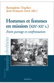  TRUCHET Bernadette, ZORN Jean-François (sous la direction de) - Hommes et femmes en mission, XIXe-XXe siècle. Entre partage et confrontation