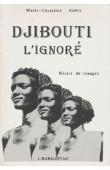  AUBRY Marie Christine - Djibouti l'ignoré. Récits de voyage