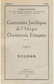  COUTUMIERS JURIDIQUES DE L'AFRIQUE OCCIDENTALE FRANCAISE - Tome II : Le Soudan