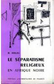  HOLAS Bohumil - Le séparatisme religieux en Afrique noire. L'exemple de la Côte d'Ivoire