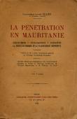  GILLIER, (Commandant) - La pénétration en Mauritanie. Découverte - exploration - Conquête - La police du désert et la pacification définitive