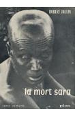  JAULIN Robert - La mort sara. l'ordre de la vie ou la pensée de la mort au Tchad