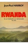  HARROY Jean-Paul - Rwanda, de la féodalité à la démocratie (1955-1962)