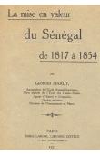  HARDY Georges - La mise en valeur du Sénégal de 1817 à 1854