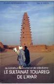  Etudes Nigériennes - 55, HAMANI Djibo M. / Au carrefour du Soudan et de la Berbérie: le sultanat Touareg de l'Ayar