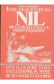  LAPORTE Jean - 1ère descente du Nil de l'Equateur à la Mediterranée. Prix Louis Liotard. Pour la première fois dans l'histoire du monde des hommes tentent de descendre le fleuve légendaire de ses sources à la mer