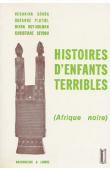  GOROG Veronika, SEYDOU Christiane, PLATIEL Suzanne ou PLATIEL Suzy, REY-HULMAN Diana - Histoires d'enfants terribles (Afrique Noire). Etudes et anthologie