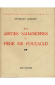  GORREE Georges - Les amitiés sahariennes du Père de Foucauld